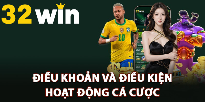 Điều khoản và điều kiện hoạt động cá cược